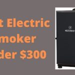 10 Best Electric Smoker Under $300 2022 - Top Picks