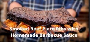 Smoked Beef Plate Ribs with Homemade Barbecue Sauce